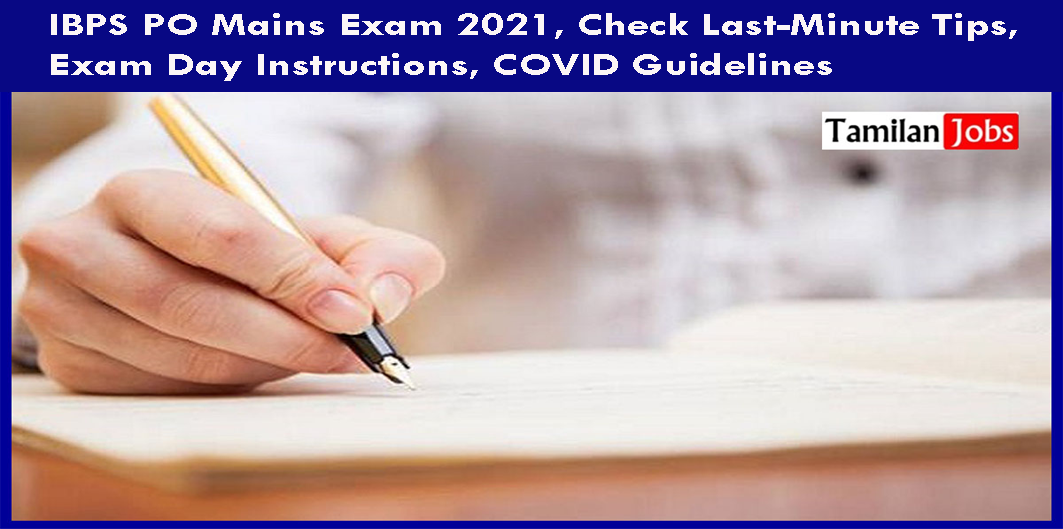 IBPS PO Mains Exam 2021, Check Last-Minute Tips, Exam Day Instructions, COVID Guidelines