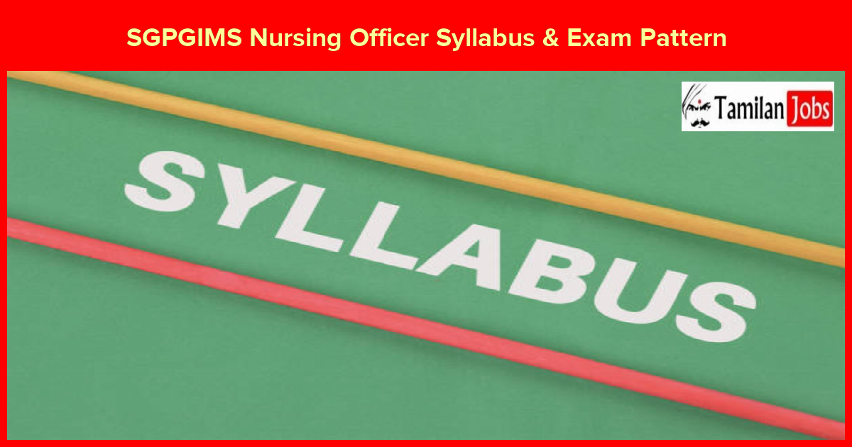 SGPGIMS Nursing Officer Syllabus & Exam Pattern