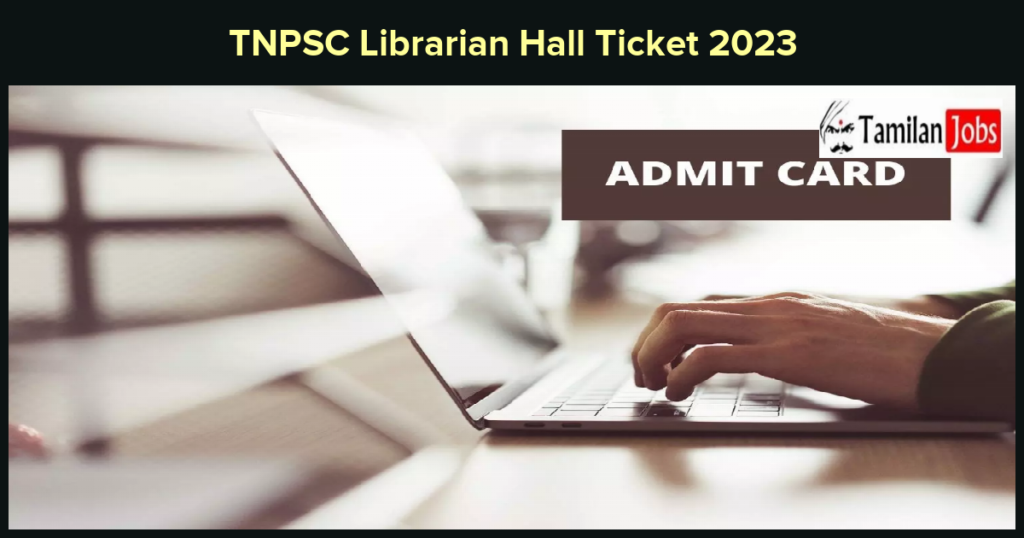 TNPSC Librarian Hall Ticket 2023