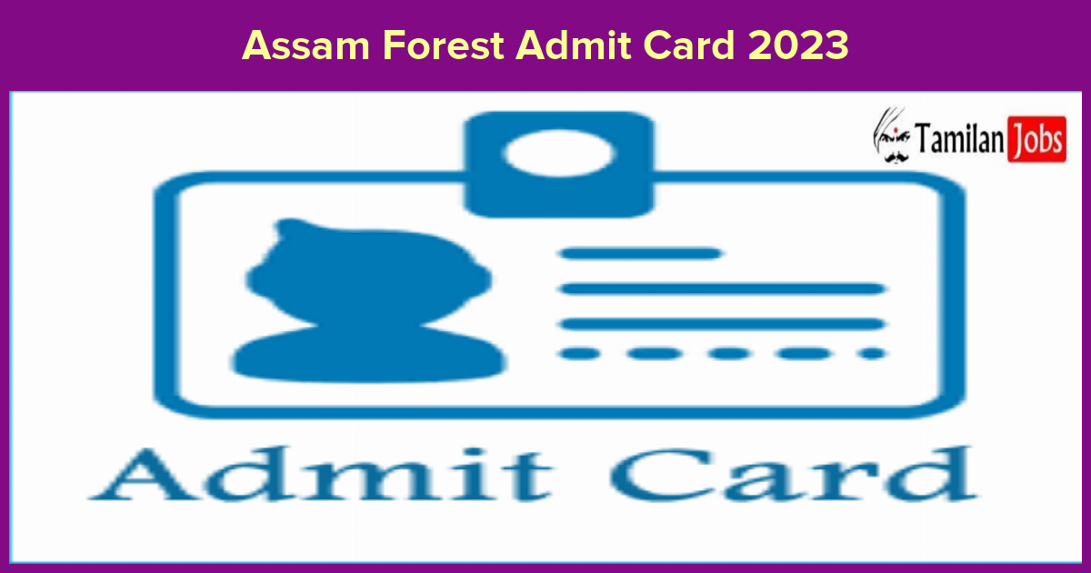 Assam Forest Admit Card 2023